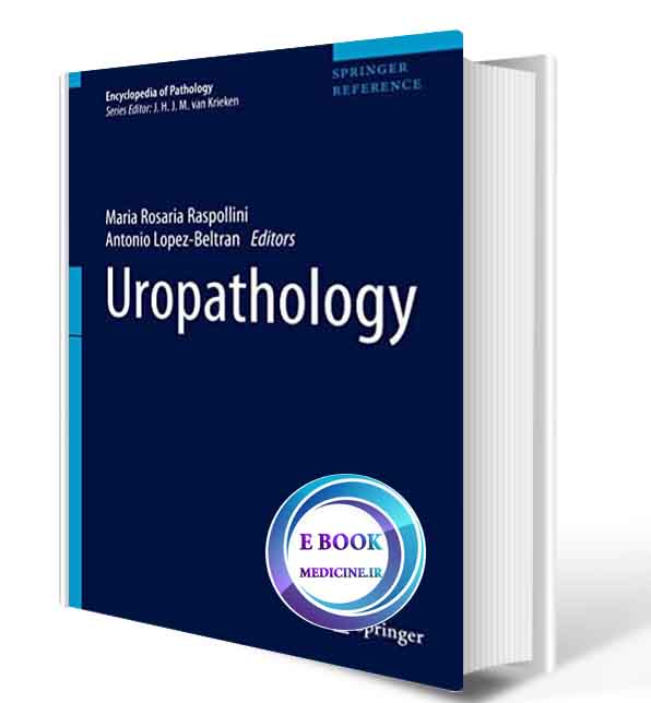 دانلود کتاب Uropathology  (Encyclopedia of Pathology)  2020 (Original PDF)